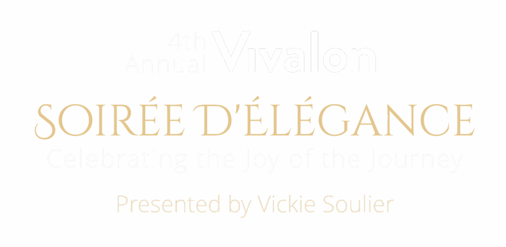 4th Annual Vivalon Soiree d'Elegance, Celebrating the Joy of the Journey, Presented by Vickie Soulier