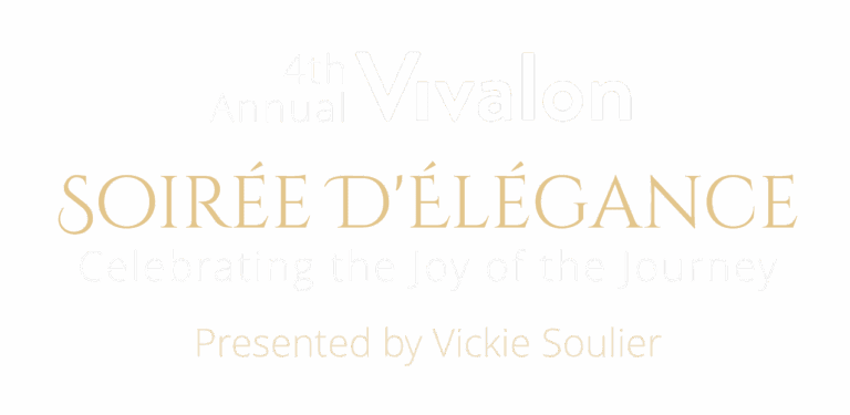4th Annual Vivalon Soiree d'Elegance, Celebrating the Joy of the Journey, Presented by Vickie Soulier